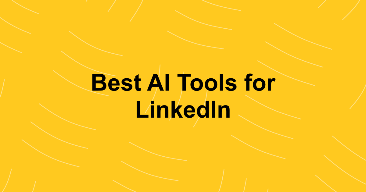 Best AI Tools for LinkedIn in 2026: Choose by the Job