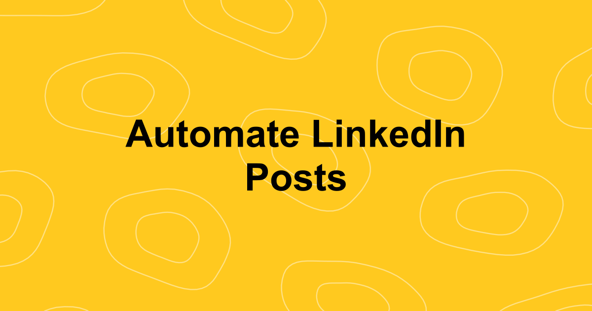 Automate LinkedIn Posts Without Sounding Like a Robot