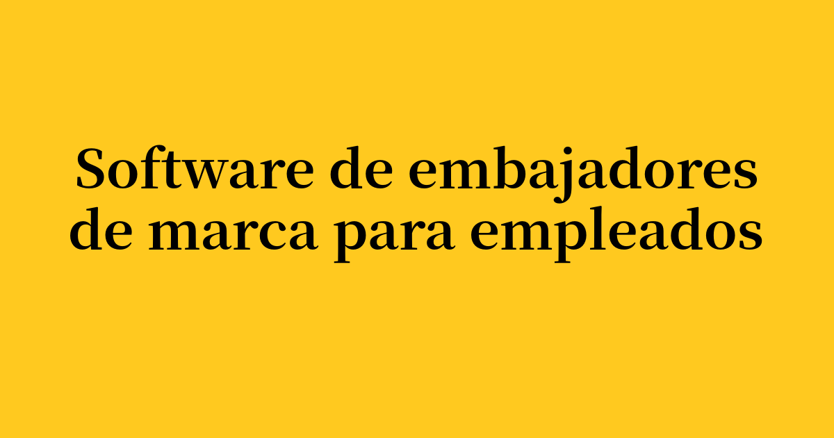 El mejor software de embajadores de marca para equipos de LinkedIn en 2026