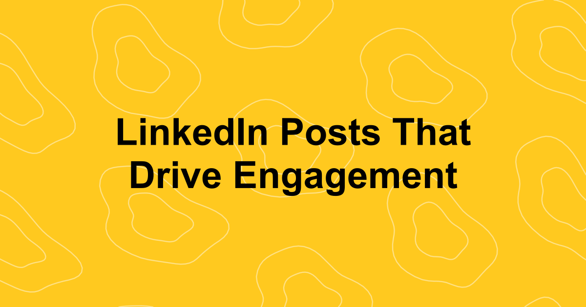 10 Examples of LinkedIn Posts That Drive Engagement (2026)