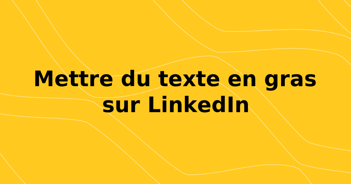 Comment bold texte dans LinkedIn Post: comment bold texte dans linkin post (2026)