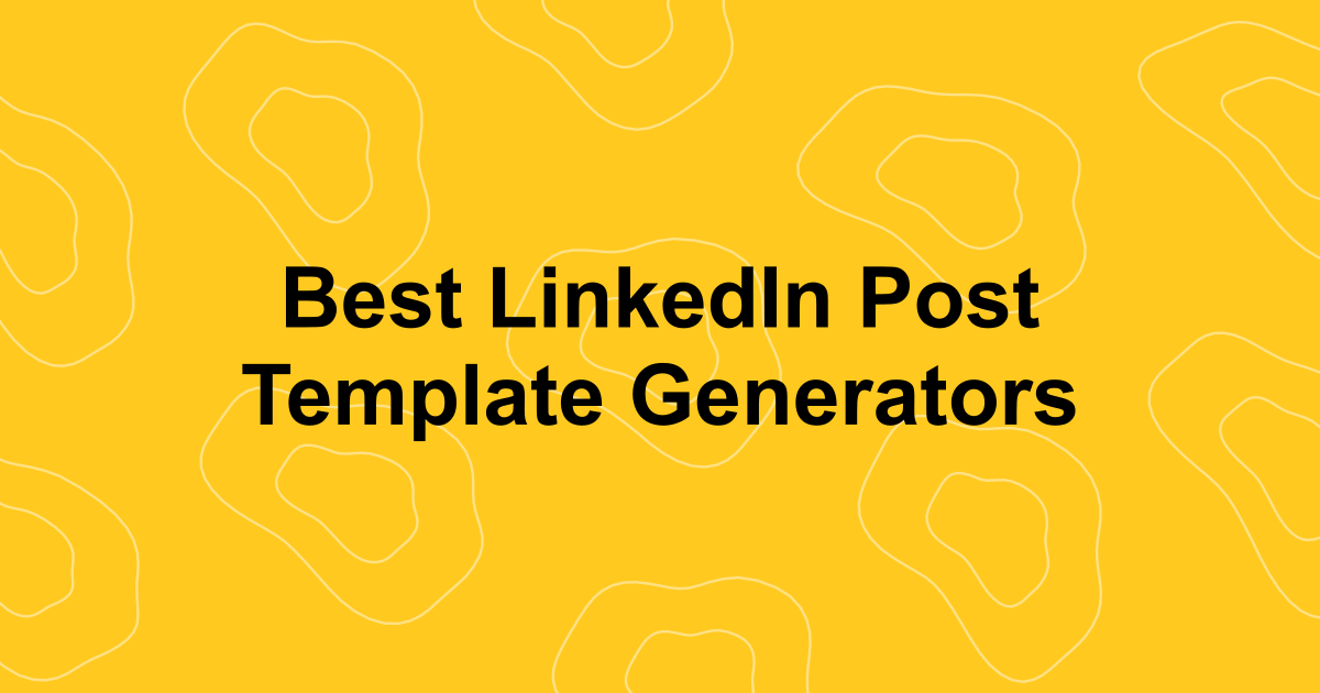 7 Best LinkedIn Post Template Generators to Use in 2026