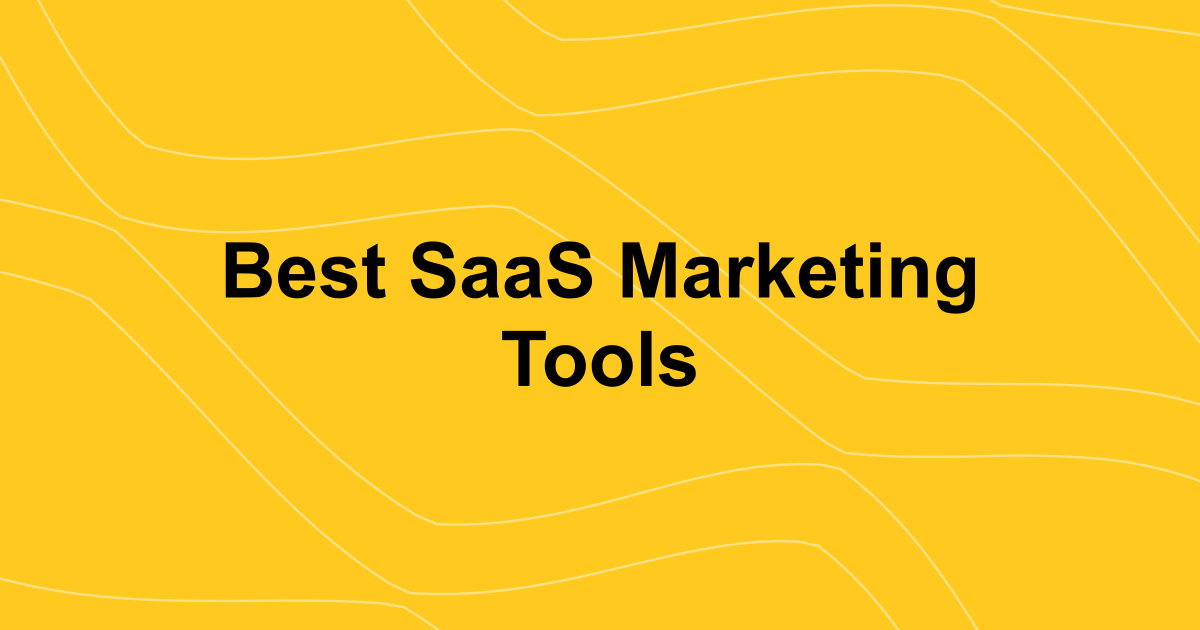 Best SaaS Marketing Tools for B2B Teams in 2026